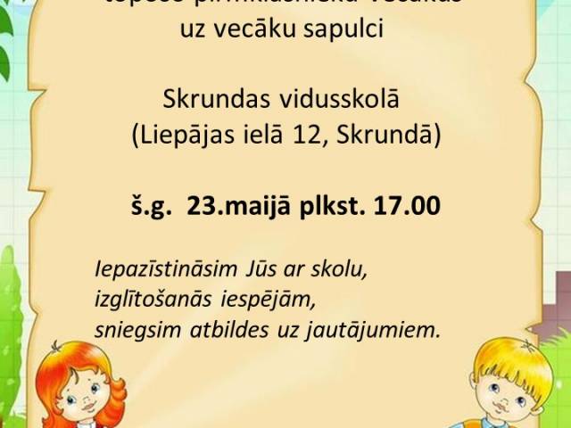 Skrundas vidusskola aicina uz sapulci pirmklasnieku un sešgadnieku vecākus!