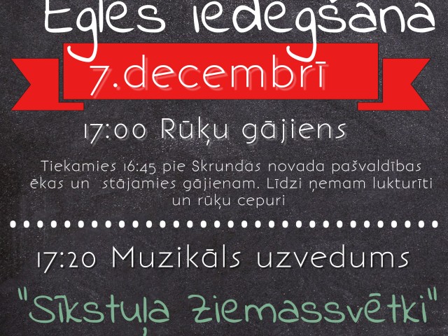 7. decembrī iedegsim Skrundas galveno egli