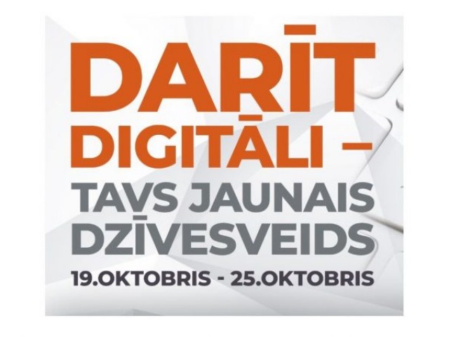 “Darīt digitāli – Tavs jaunais dzīvesveids!”