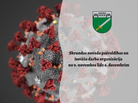 Skrundas novada pašvaldības un iestāžu darba organizācija no 9. novembra līdz 6. decembrim