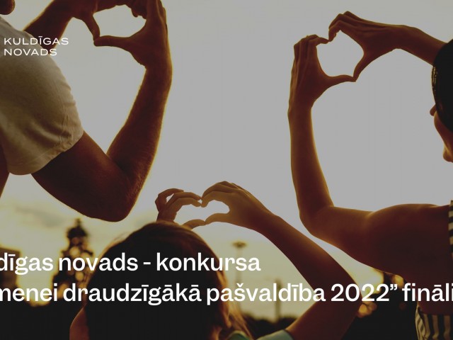 Kuldīgas novads iekļūst konkursa “ģimenei draudzīgākā pašvaldība 2022” finālā